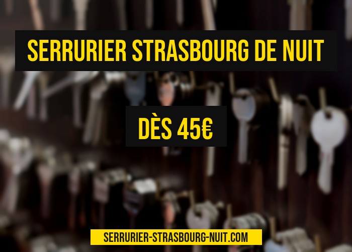 serrurier Strasbourg de nuit pas cher